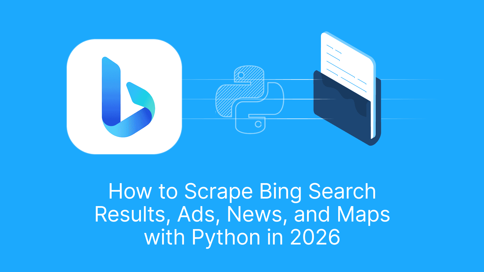 How to Scrape Bing Search Results, Ads, News, and Maps with Python