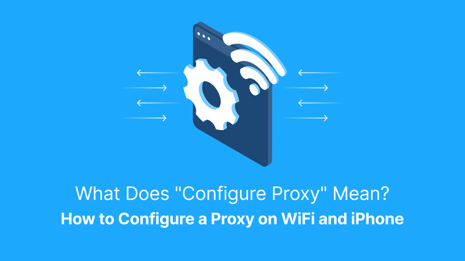 What does configure proxy mean