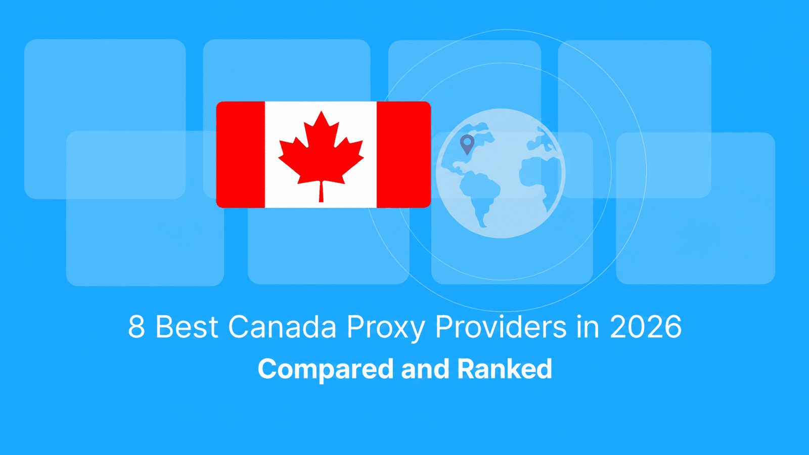 8 Best Canada Proxy Providers in 2026
