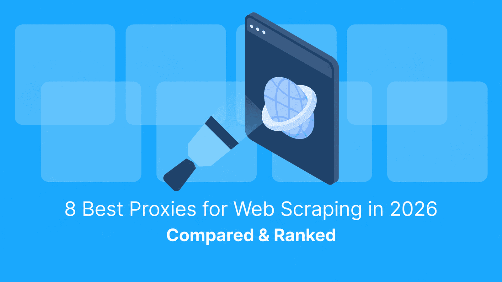 8 Best Proxies for Web Scraping in 2026