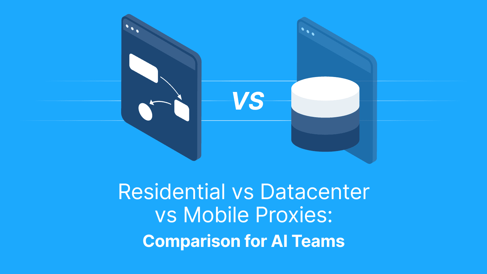 Residential vs Datacenter vs Mobile Proxies comparison for AI teams