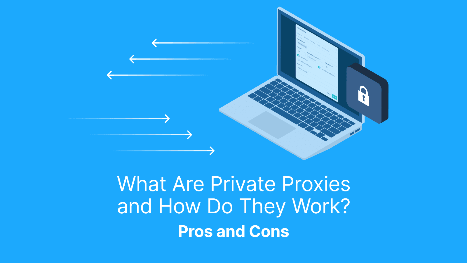 What are Private Proxies and how do they work