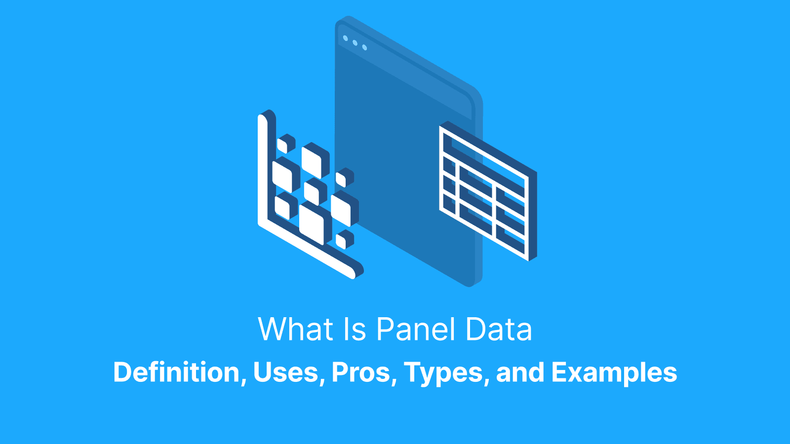 What Is Panel Data? Definition, Uses, Pros, Types & Examples | Live Proxies