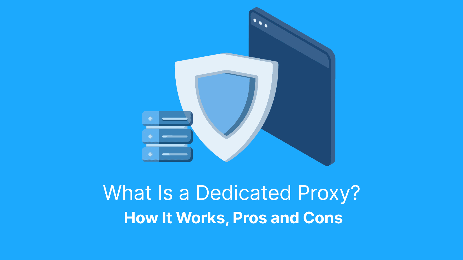 What is a Dedicated Proxy