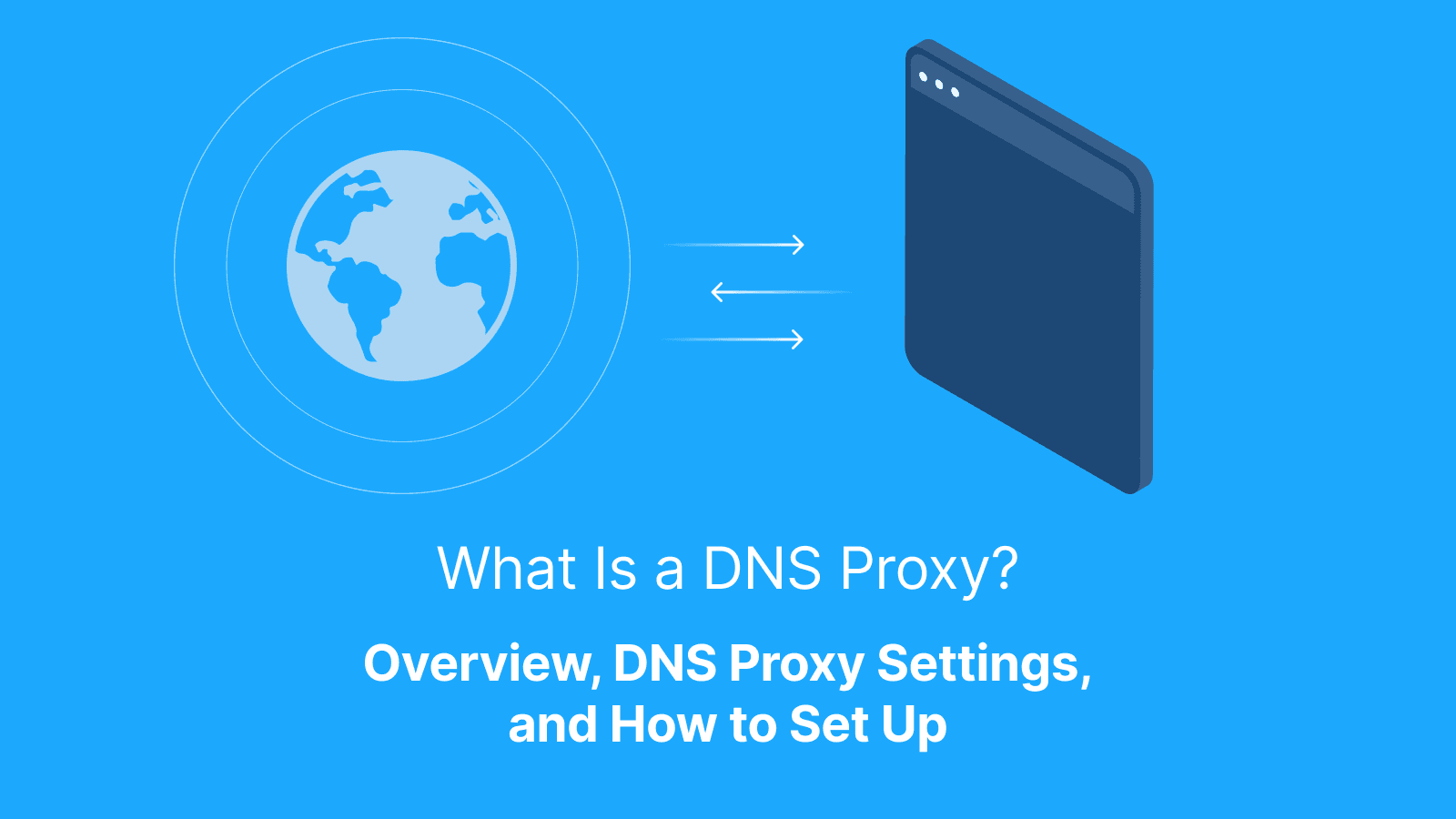 What Is a DNS Proxy