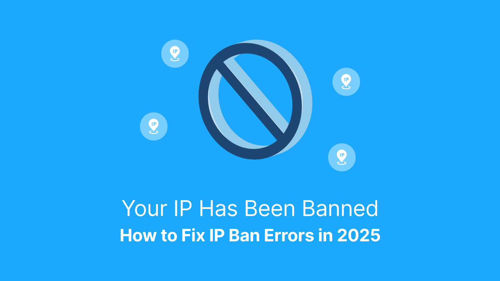 Error Code Ip Bann Your IP Has Been Banned: How to Fix IP Ban Errors in 2025 | Live Proxies